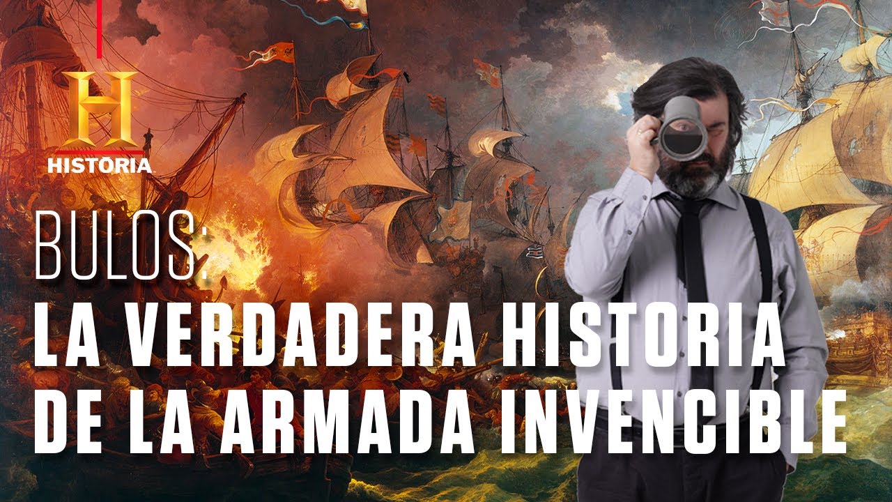 BULOS: La historia real de la Armada Invencible | Grandes mentiras de la historia | Canal HISTORIA