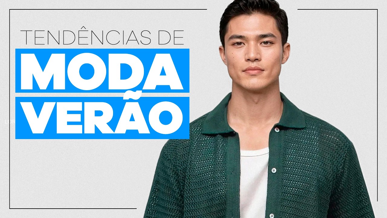 MODA MASCULINA para o VER&Atilde;O 2026
