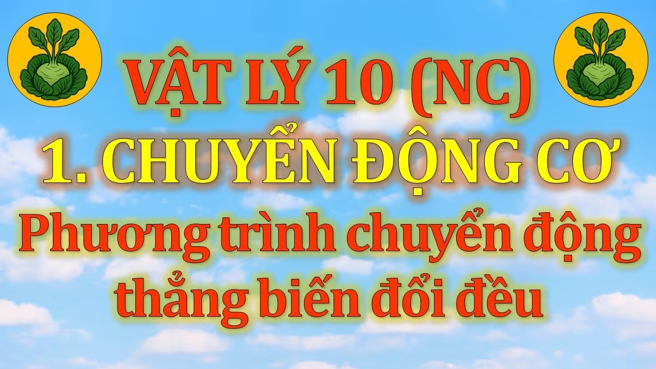 Vật Lý 10 - Nâng cao - 1. Chuyển động cơ - Dạng 3 - Vấn đề 1. Pt chuyển động thẳng biến đổi đều
