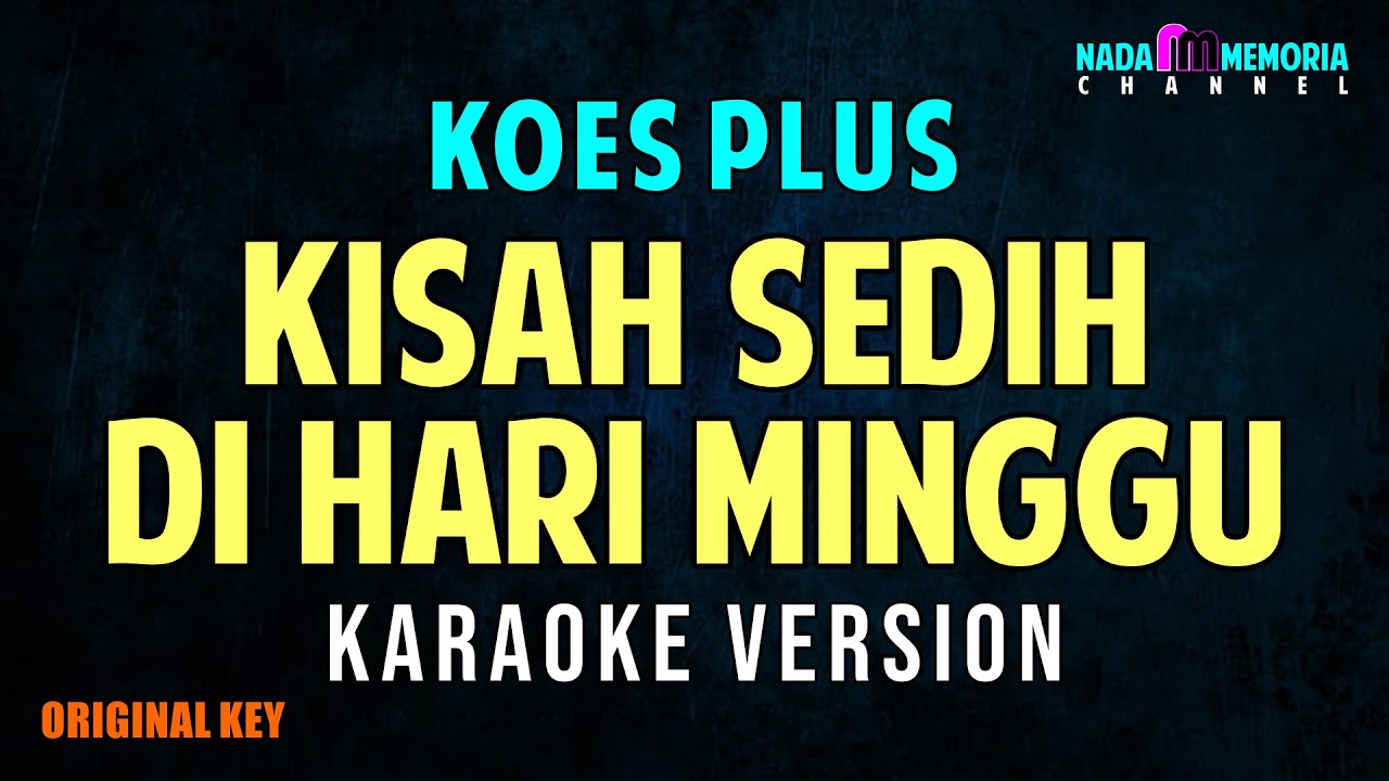 KOES PLUS - KISAH SEDIH DI HARI MINGGU (KARAOKE VERSION)