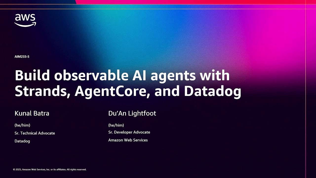 AWS re:Invent 2025 - Build observable AI agents with Strands, AgentCore, and Datadog (AIM233)