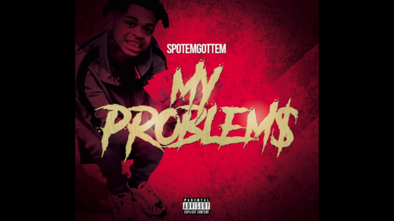SPOTEM GOTTEM - My Problem$ (Prod by Guala Beatz)