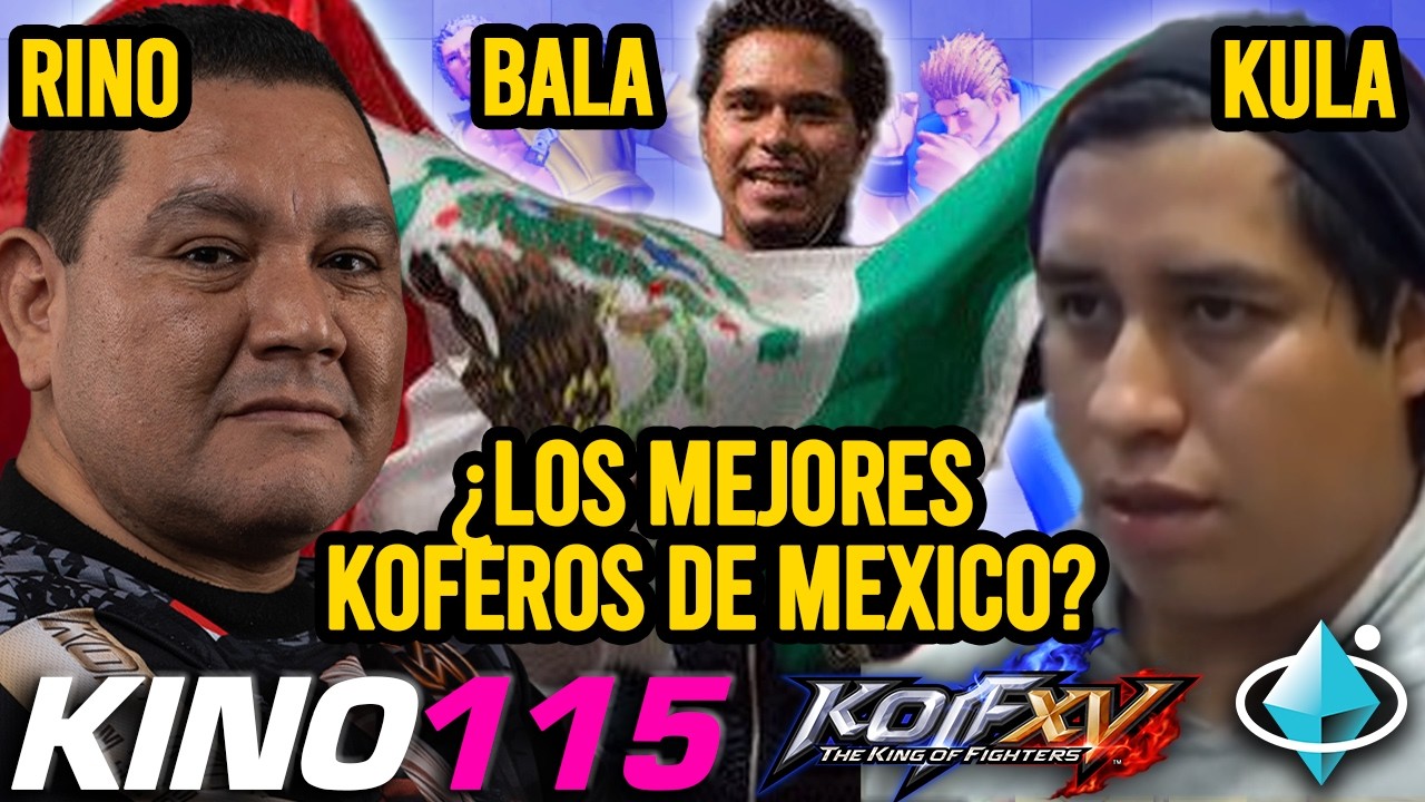 Bala vs Kula vs Rino! KINO 115 The King of Fighters XV Torneo Mexico FGC KOF 15 Tournament LATAM