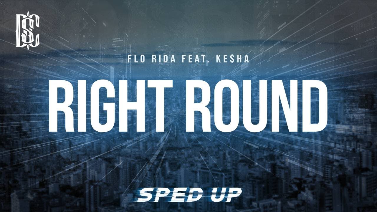Flo Rida feat. Ke$ha – Right Round (sped up) | Lyrics
