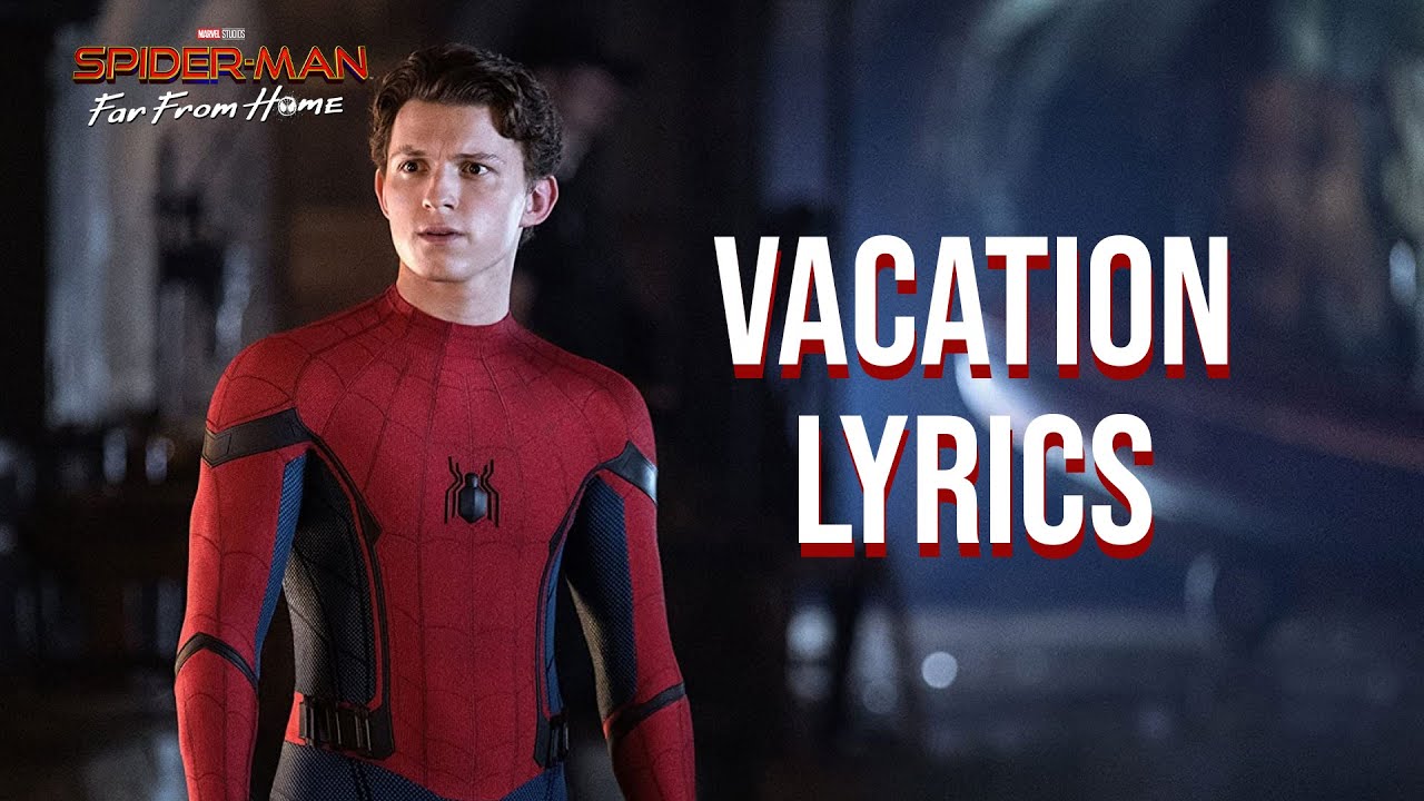 Vacation Lyrics (Spiderman: Far From Home Edition) The Go-Go`s