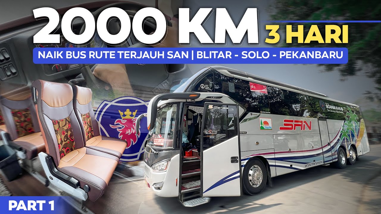 NAIK BUS RUTE TERJAUH PO SAN ‼️ 3 Hari 2 Malam Naik Bus Mewah Blitar - Pekanbaru ( 1/5 )
