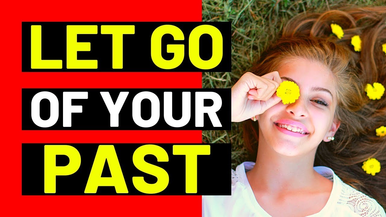 PRAYER FOR LETTING GO OF THE PAST - PRAYER TO LET GO AND MOVE ON WITH YOUR LIFE