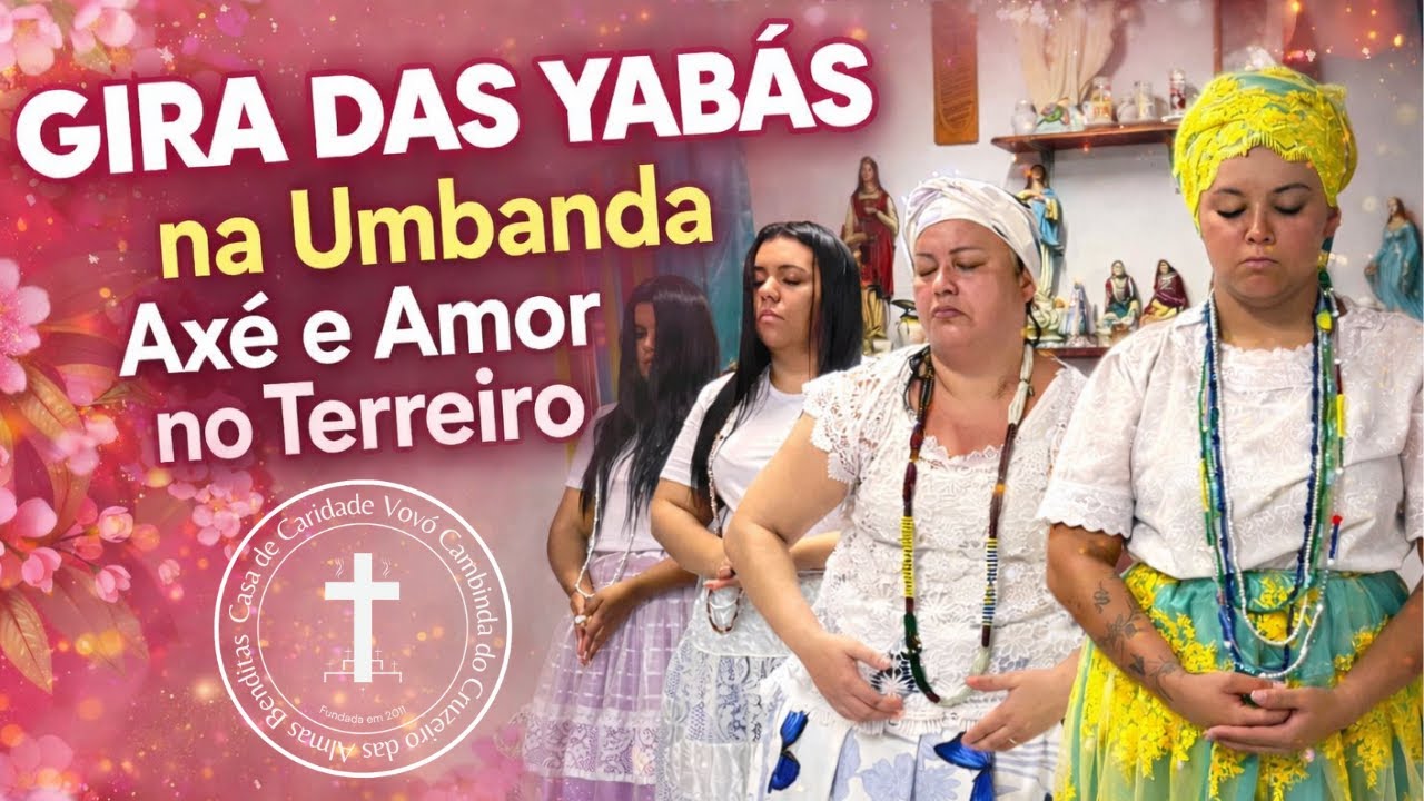 Gira das Yabás na Umbanda Axé e Amor no Terreiro / Casa De Caridade Vovó Cambinda