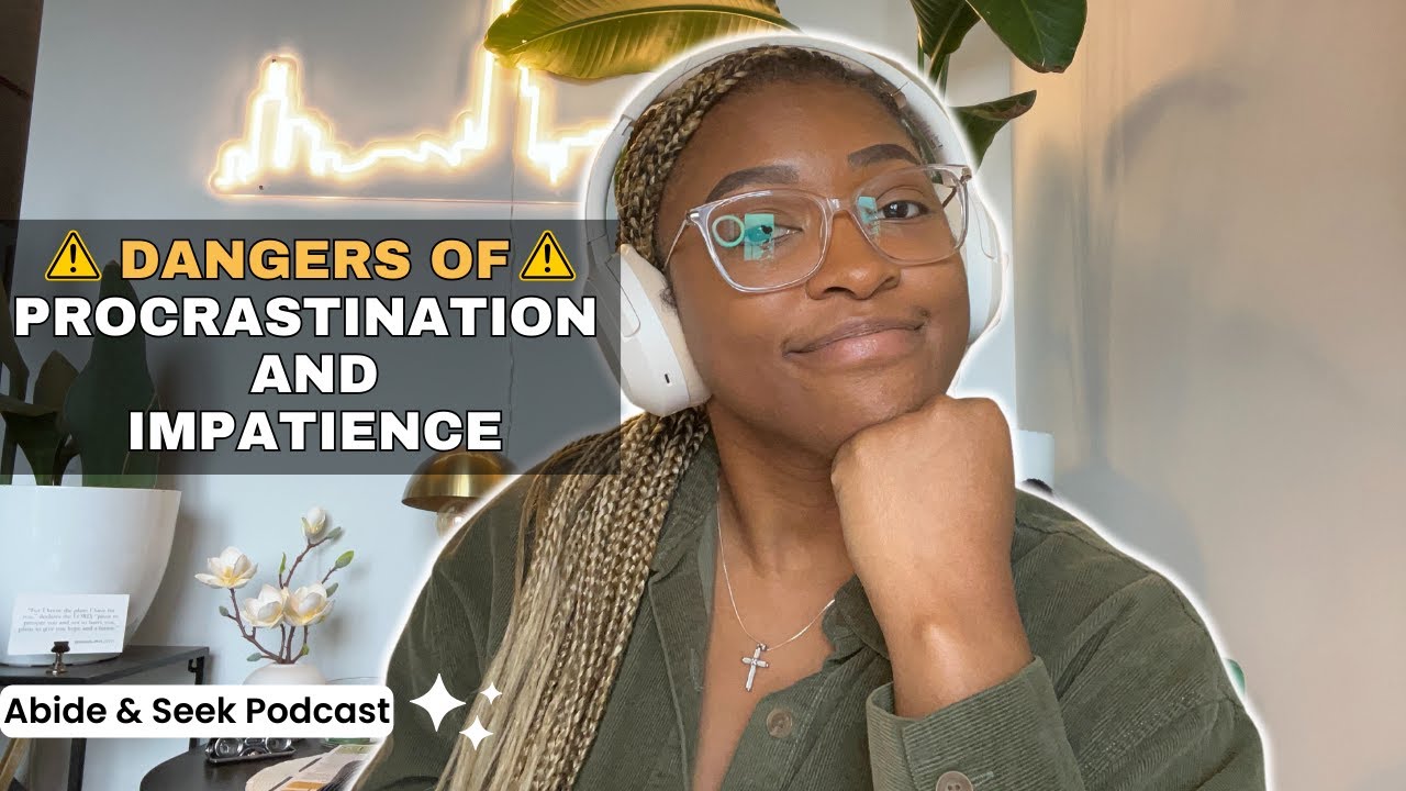 Procrastination, Patience and Seasons of Preparation  | Christian Millennial Conversations