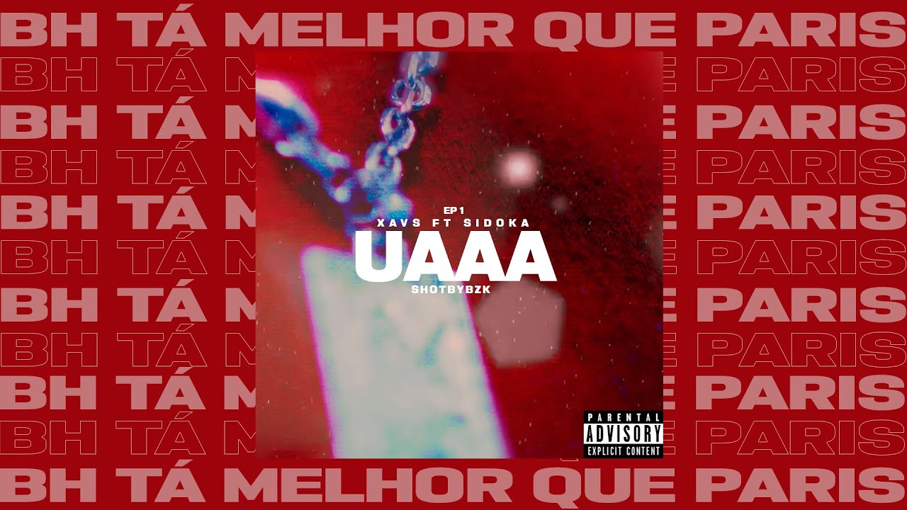 XAVS FT @Sidoka  - UAAA | BH TA MELHOR QUE PARIS (Episódio 1). @SHOTBYBZK '