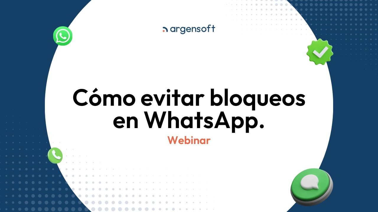 Claves para evitar bloqueos en WhatsApp al enviar recordatorios de turnos | Webinar Argensoft