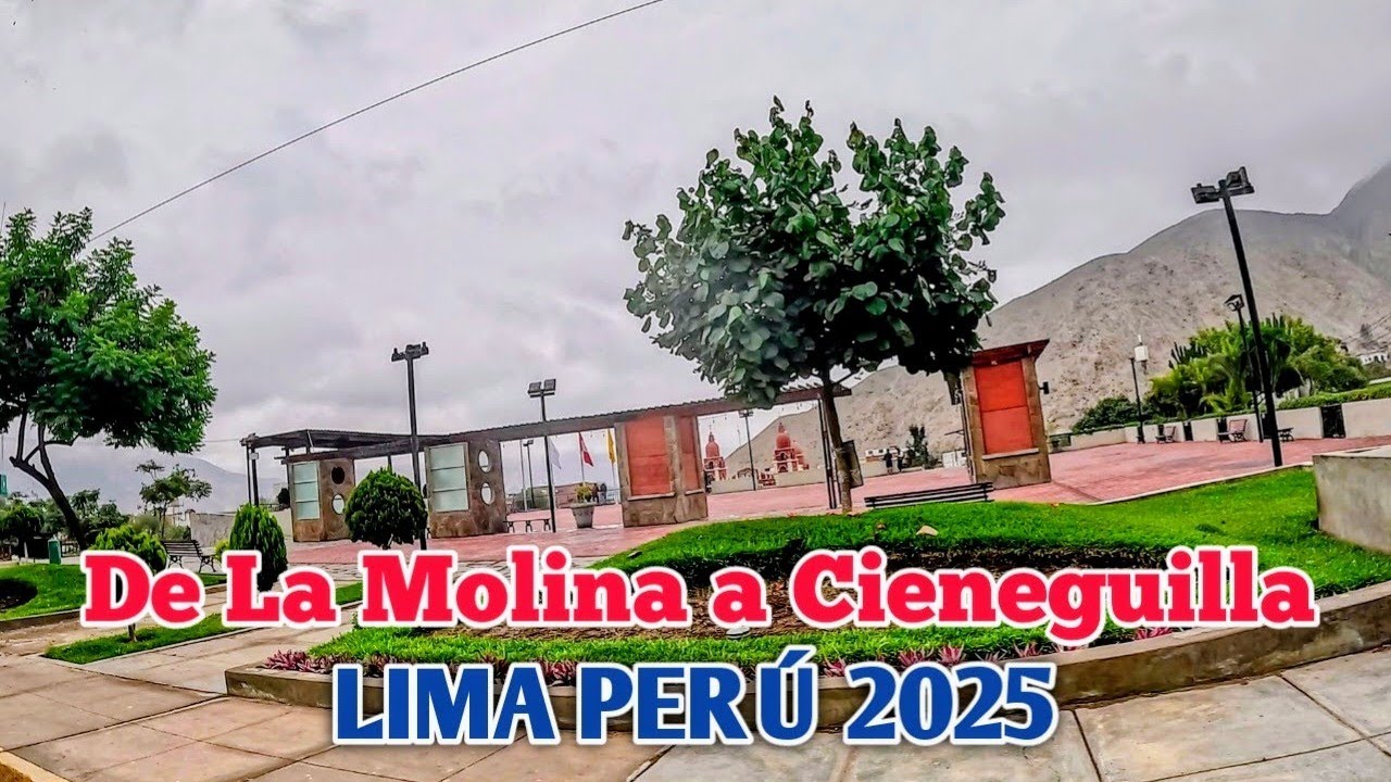 LIMA PER&Uacute; 4K | UN RECORRIDO  DESDE LA MOLINA HASTA CIENEGUILLA | JUNIO DE 2025