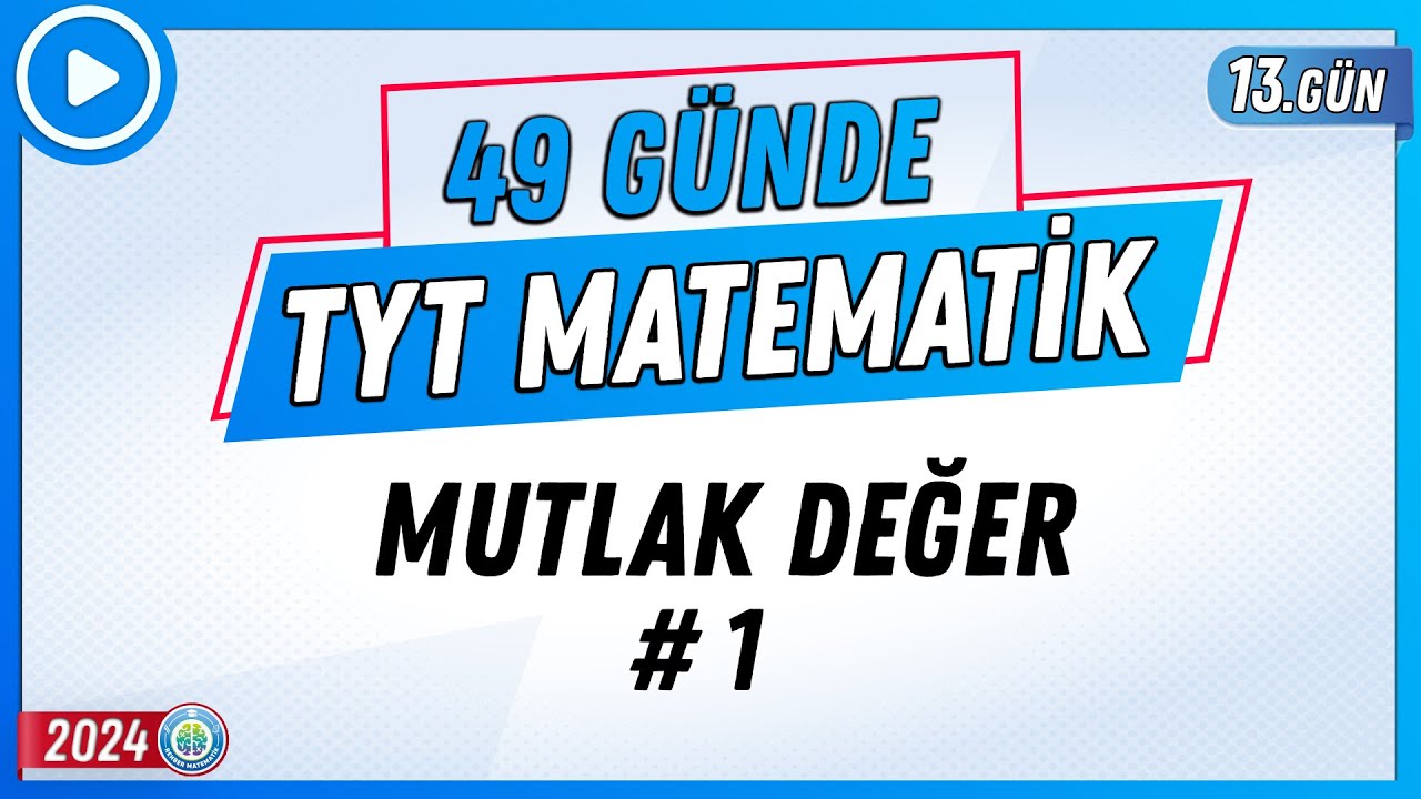 Mutlak Değer 1 | 49 Günde TYT Matematik Kampı 13.Gün | 2024 | Rehber Matematik