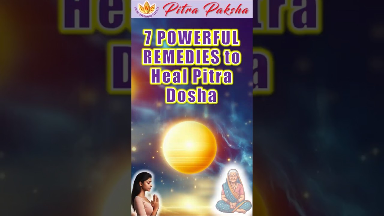 Heal Pitra Dosha - 7 Powerful Remedies  #pitrpaksha #pitradosh #pitradoshremedies #pitraascention