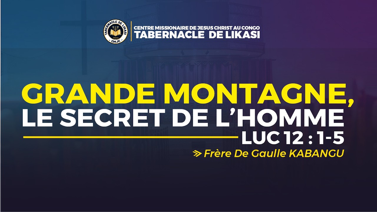2026_02_22_Dimanche_Grande montagne, le secret de l'homme_Fr De Gaulle KABANGU