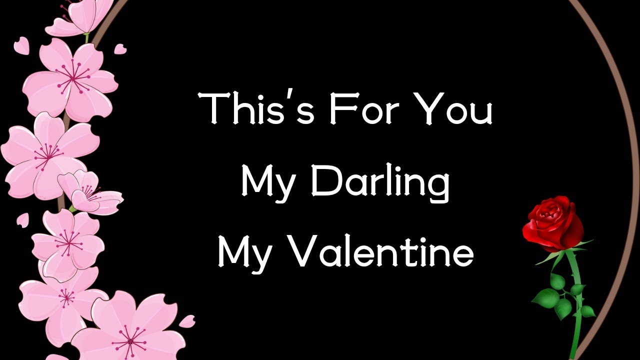 This Is for the Greatest Woman In My Life 🌹🌹 My Valentine🌹🌹I Love You My Darling (Love Letter)