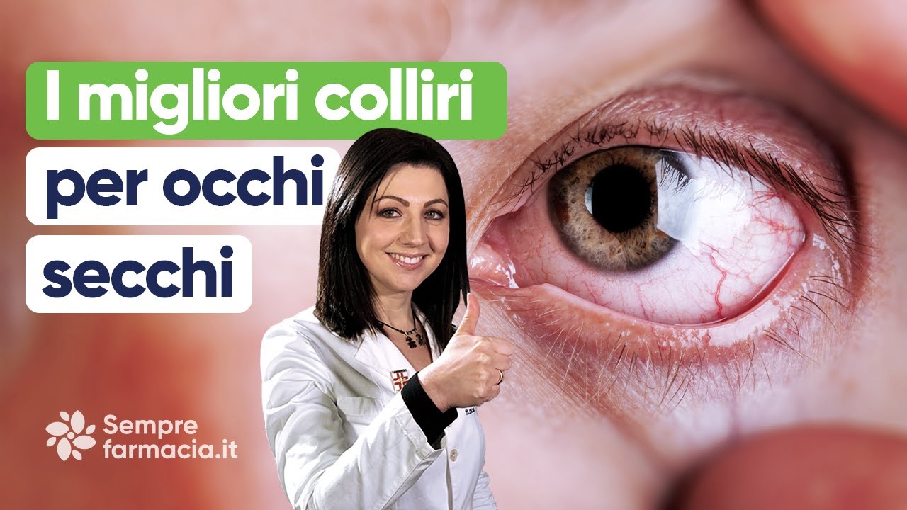 Secchezza oculare: scegli il miglior collirio per occhio secco