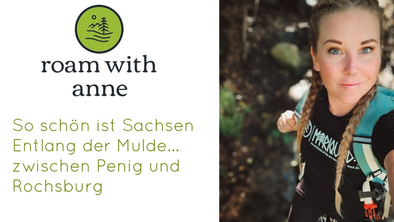 So schön ist Sachsen...wildromantische Stimmung entlang der Mulde zwischen Penig und Rochsburg