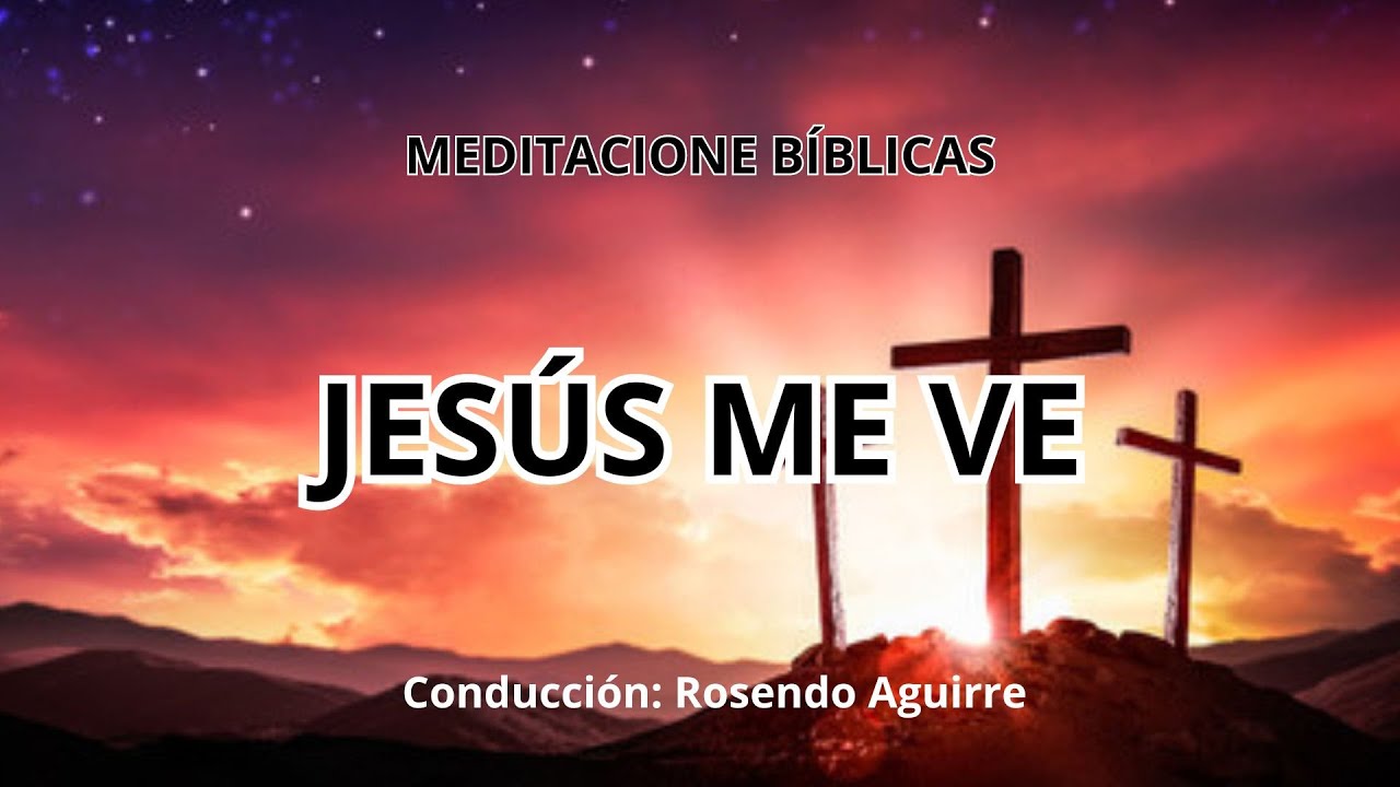 JESÚS ME VE