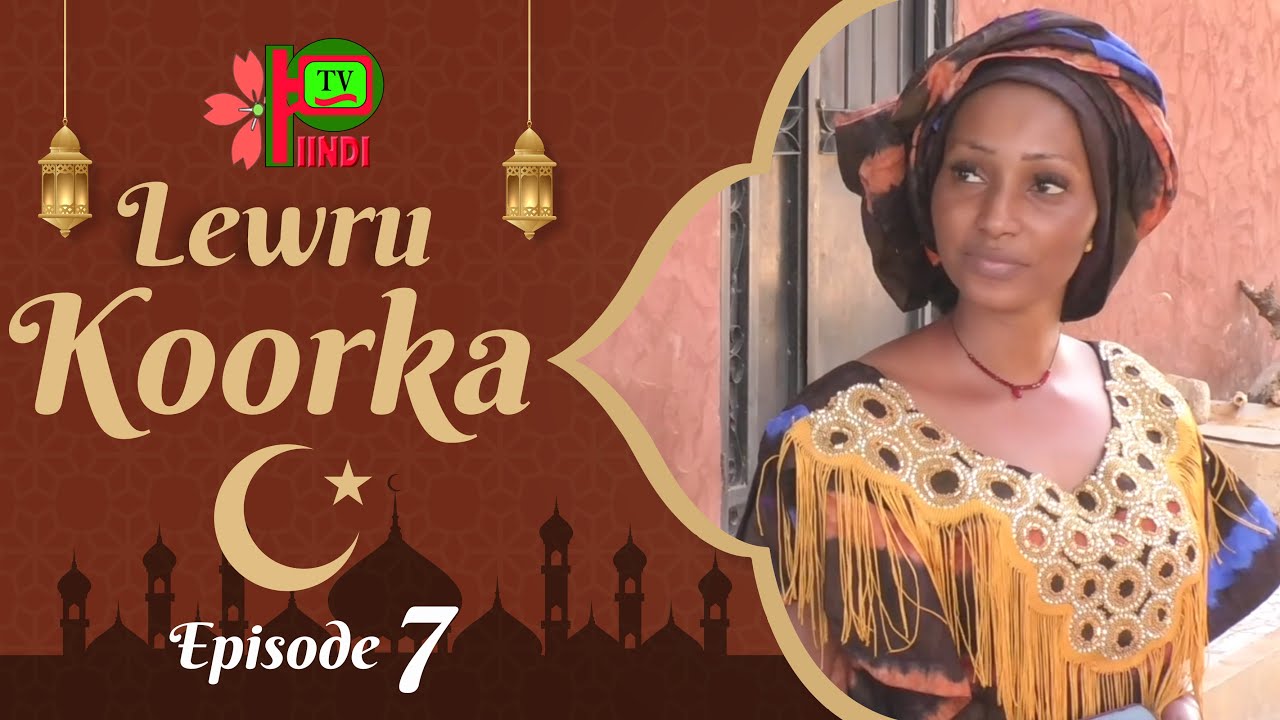 LEWRU KOORKA EPISODE 7