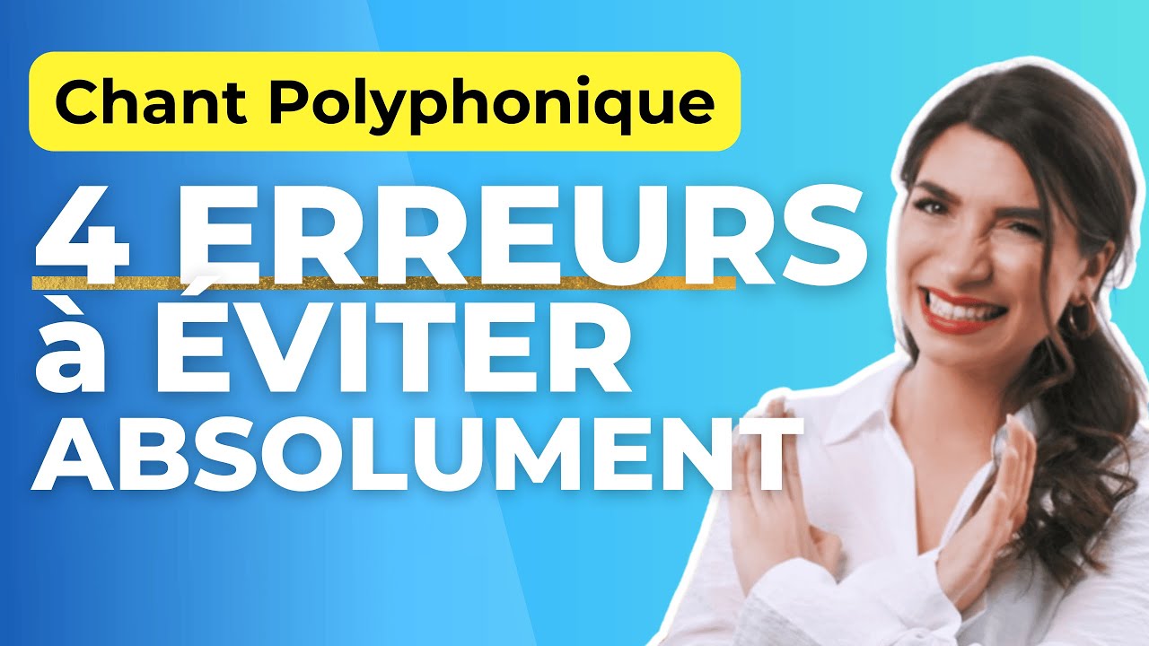 Chant Polyphonique, les 4 Erreurs à Éviter ABSOLUMENT !