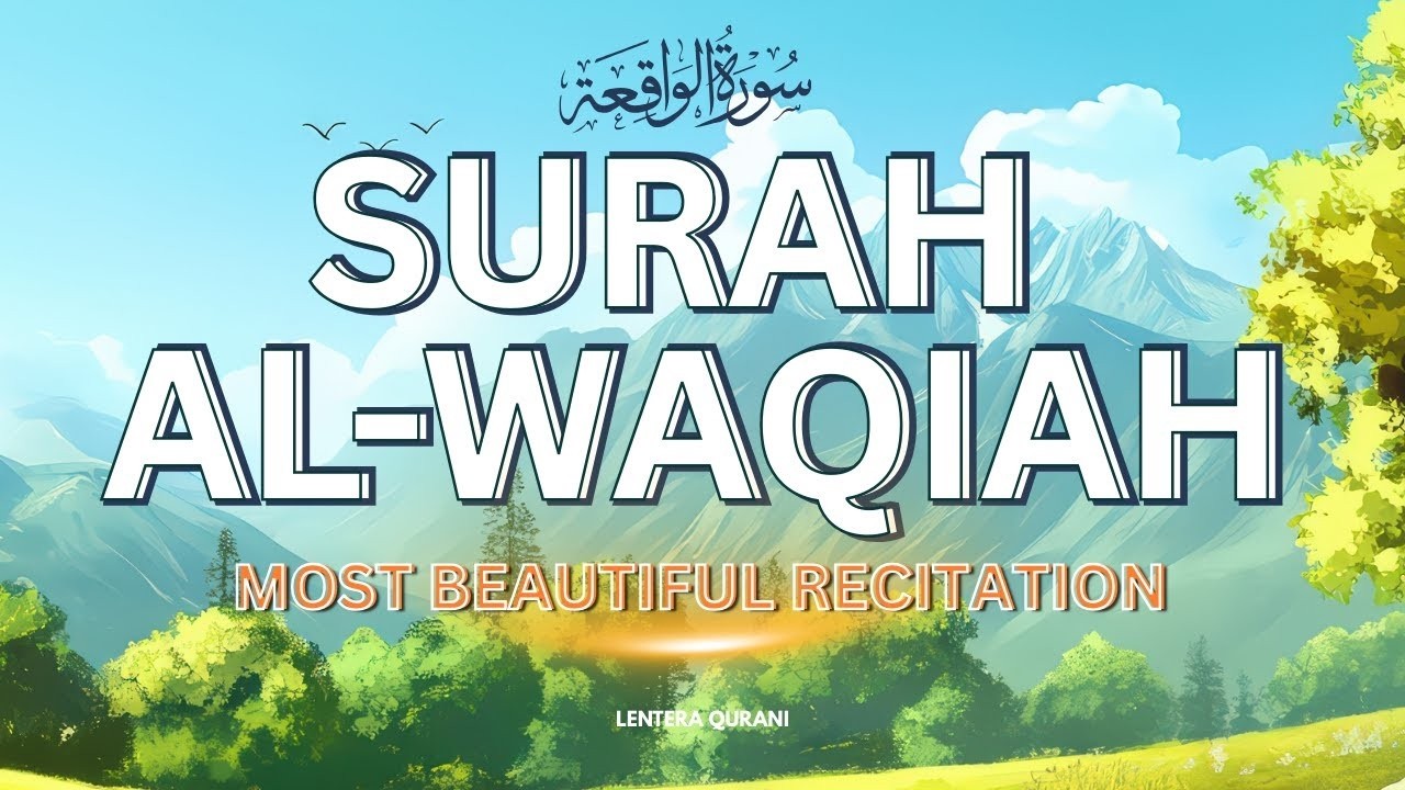Surah Al-Waqiah: Attract Barakah & Financial Peace | Deeply Relaxing Recitation