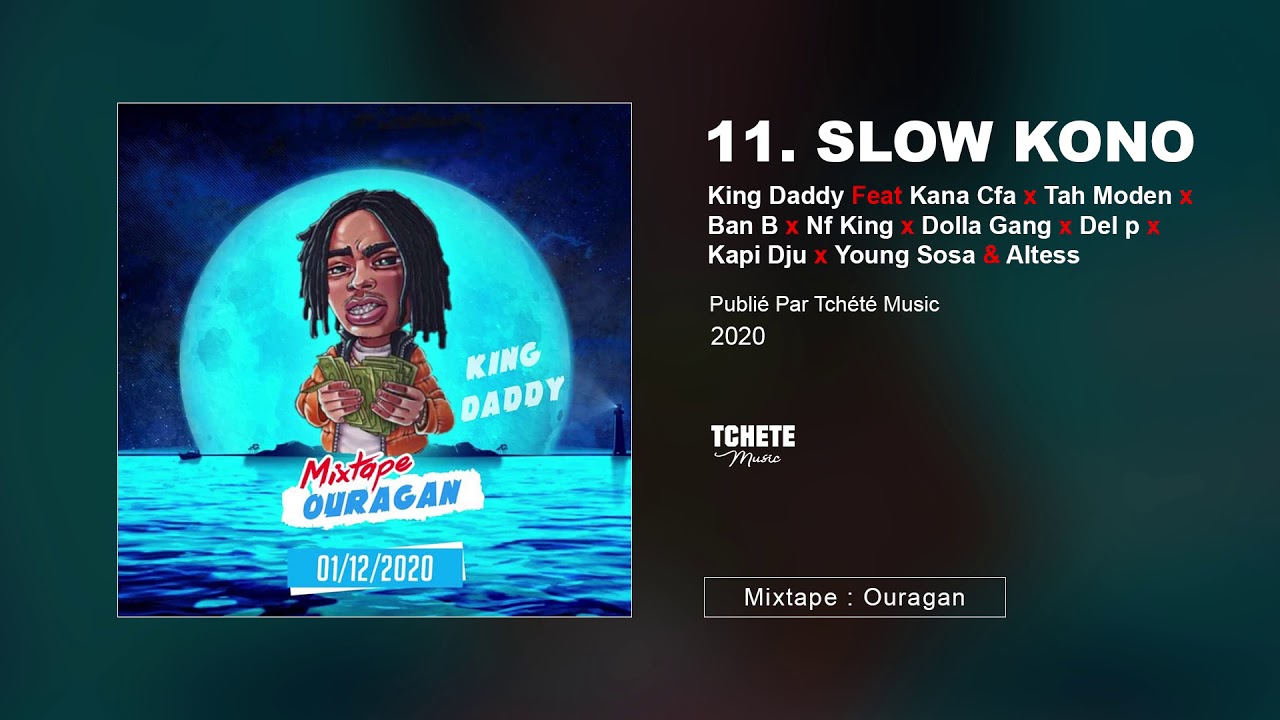11.  King Daddy Feat Kana Cfa x Tah Moden x Ban B x Nf King x Dolla Gang x Del P x Kapi Dju