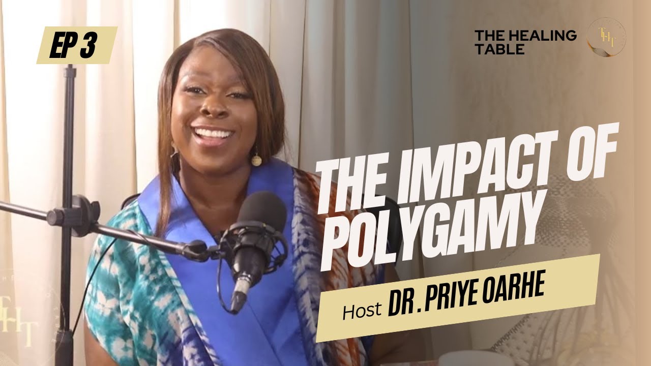 The Healing Table - Episode 3: The Impact Of Polygamy