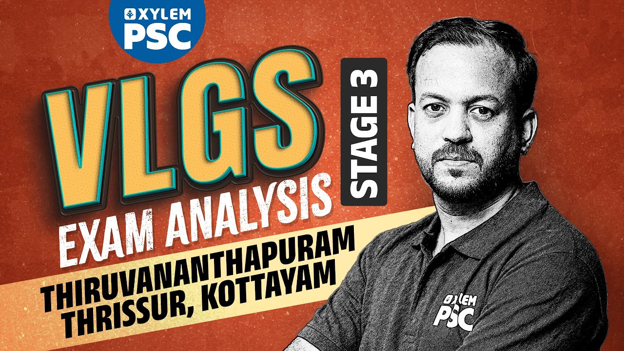 VLGS Exam Analysis - Stage 3 | LGS Trivandrum , Kottayam &  Thrissur | Xylem PSC