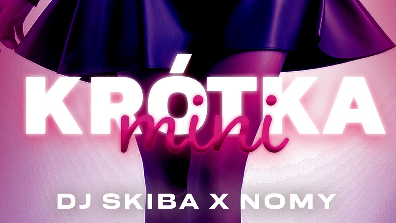 DJ SKIBA x NOMY - KR&Oacute;TKA MINI