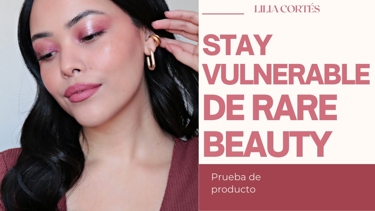 Probando lo nuevo de Rare Beauty | Lilia Cortés