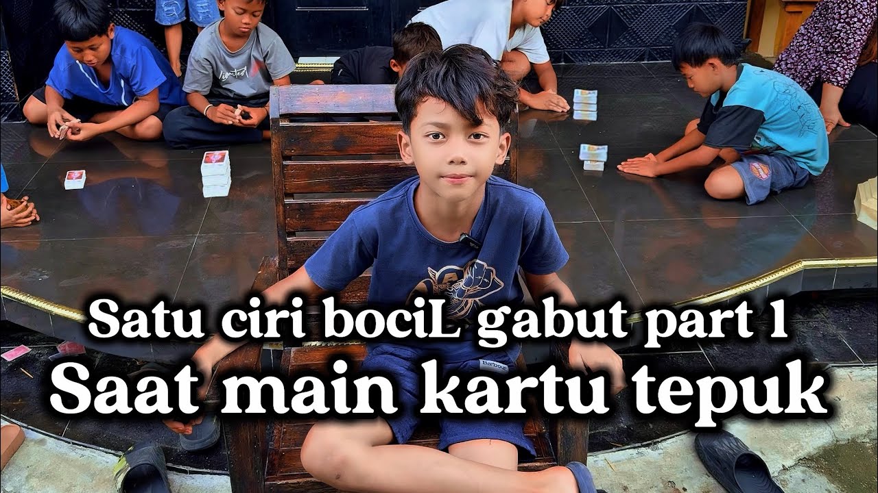 SATU TIPE BOCIL GABUT 🔥 SAAT MAIN KARTU TEPUK PART 1