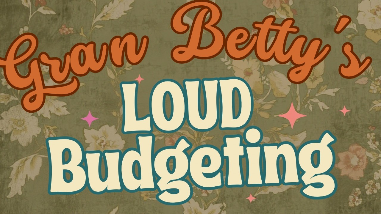 Loud Budgeting: How My Grandma’s 'Money Moves' Can Save You Thousands!