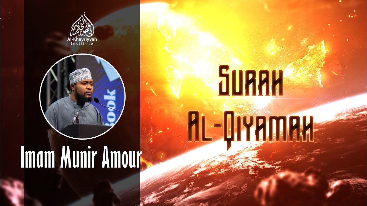 Surah Al-Qiyamah - Imam Munir Amour