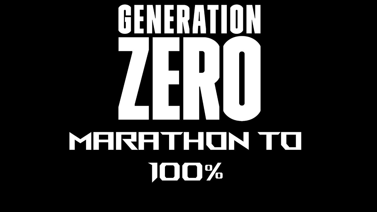 Generation Zero- episode 35 [Marathon To 100% | no cemetery | no cuts]