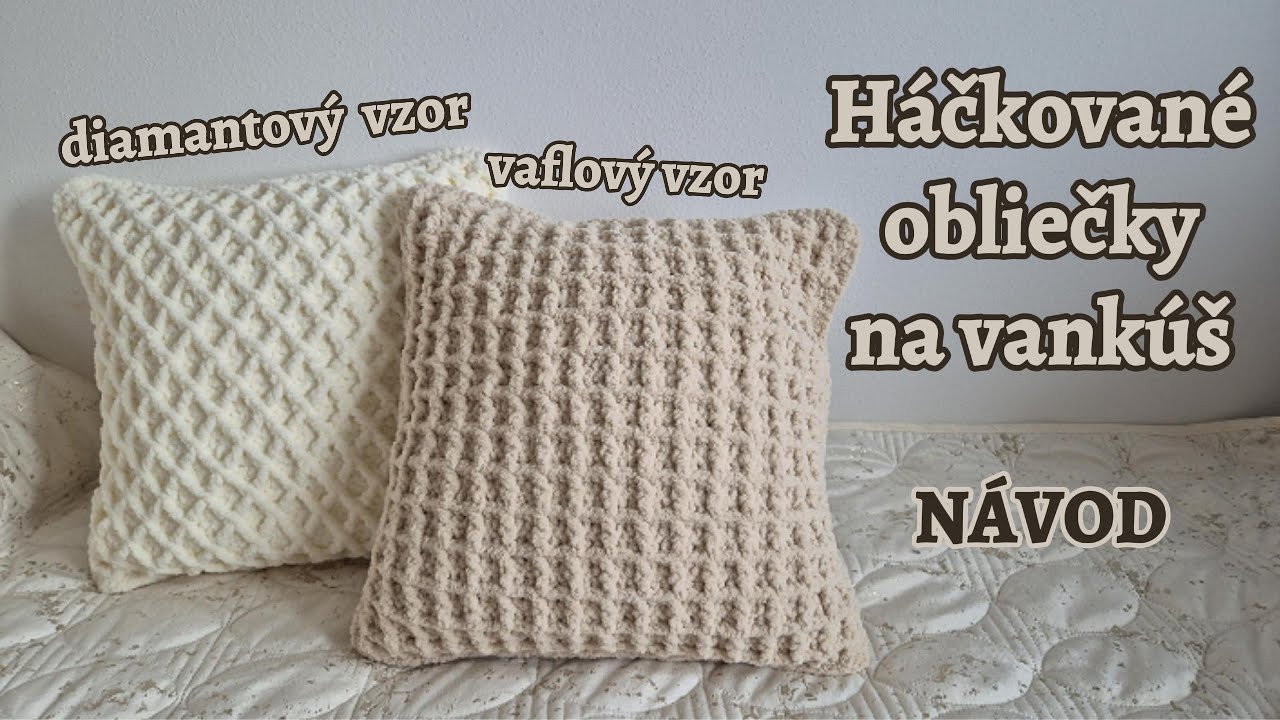 Návod na háčkované obliečky na vankúš | vaflový a diamantový vzor