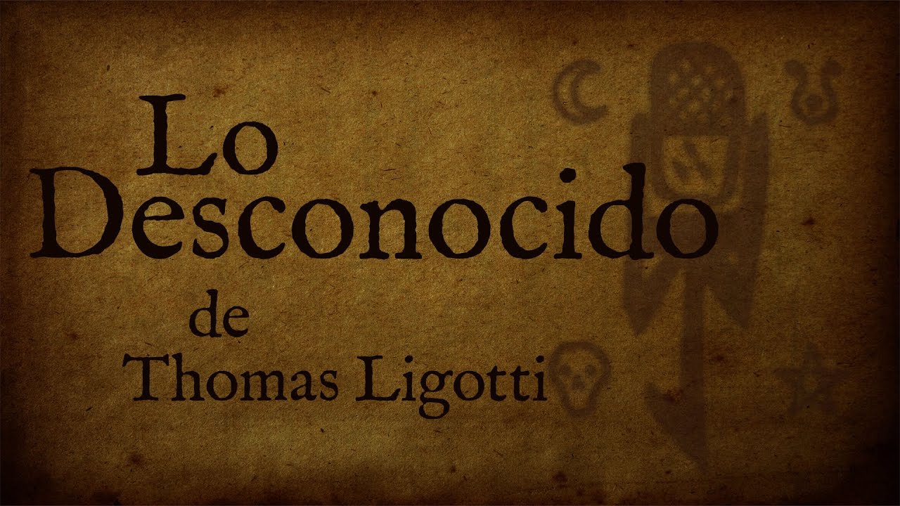 Lo desconocido - Thomas Ligotti (AudioRelato)