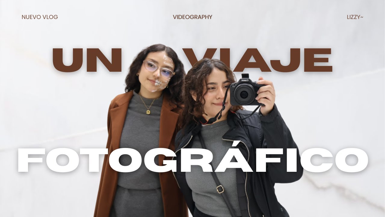UN VIAJE FOTOGRÁFICO | VLOG | LIZZY~