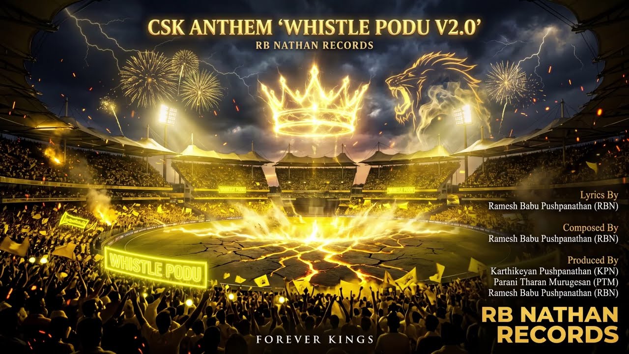 CSK ANTHEM  &ldquo; WHISTLE PODU V2 0&rdquo; by RB Nthan Records