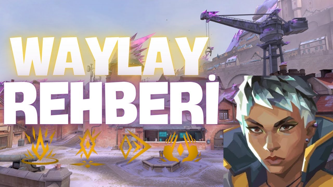 WAYLAY NASIL OYNANMALI ? | VALORANT WAYLAY REHBERİ