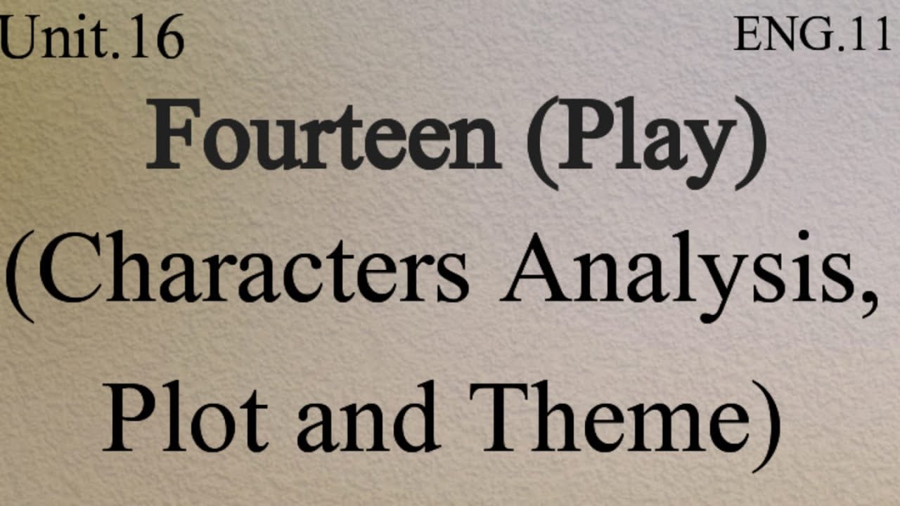 16. Fourteen| Elements of the Play| Plot, Theme and Characters| 1st Year English|#nbf #play