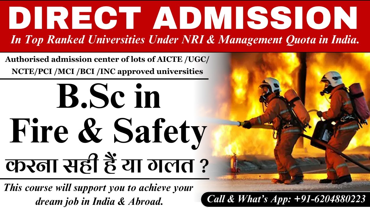 B.Sc FIRE & SAFETY करना सही हैं या गलत ? DIRECT & CONFIRM ADMISSION IN TOP RANKED UNIVERSITIES 