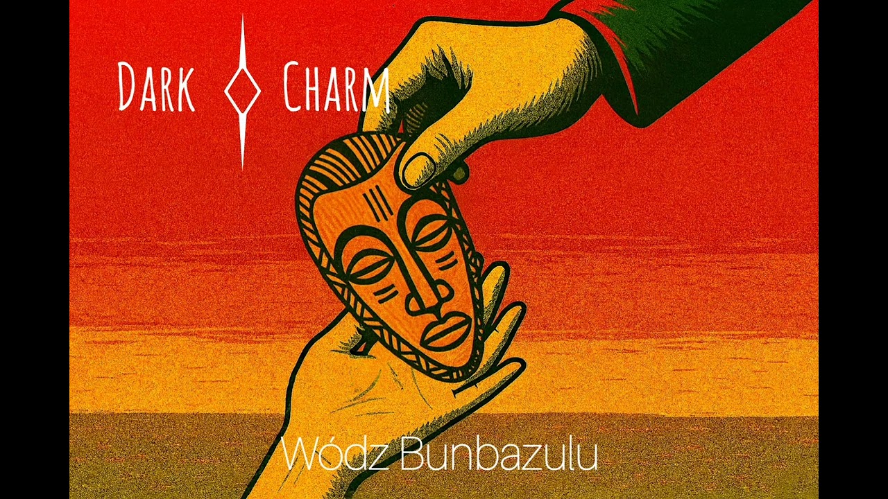 Dark Charm - Wódz Bunbazulu 