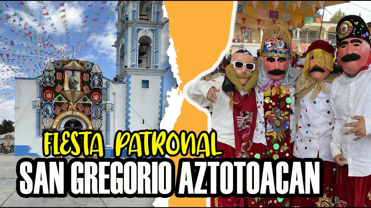 Fiesta Patronal De San Gregorio Aztotoacan