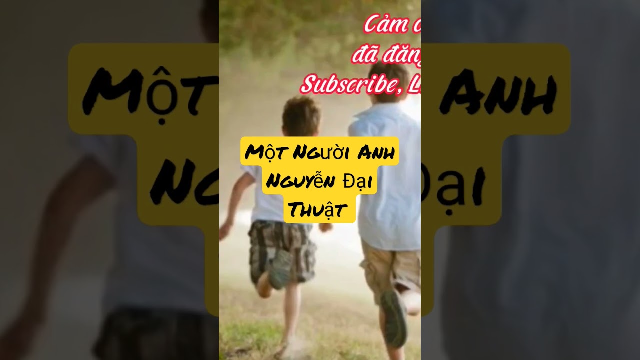 A Brother (Một Người Anh) Nguyễn Đại Thuật