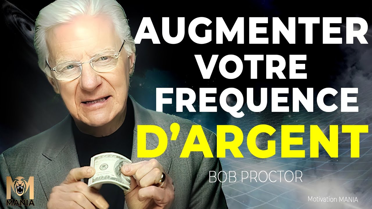 Une Loi &agrave; Connaitre Absolument Pour Gagner Plus D'argent en 2023 - Bob Proctor en Fran&ccedil;ais