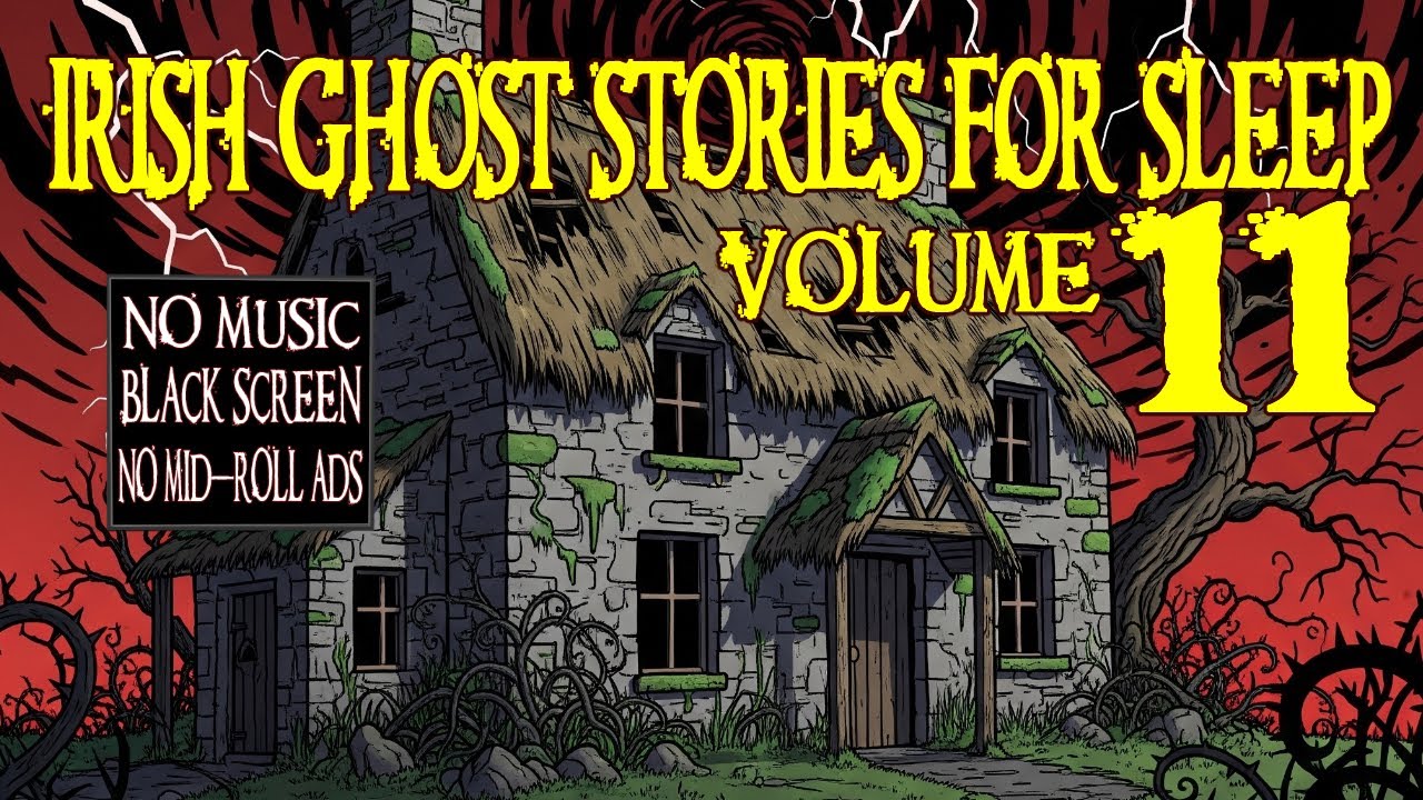 Irish Ghost Stories for Sleep &ndash; Vol. 11 (No Ads, No Music) 👻