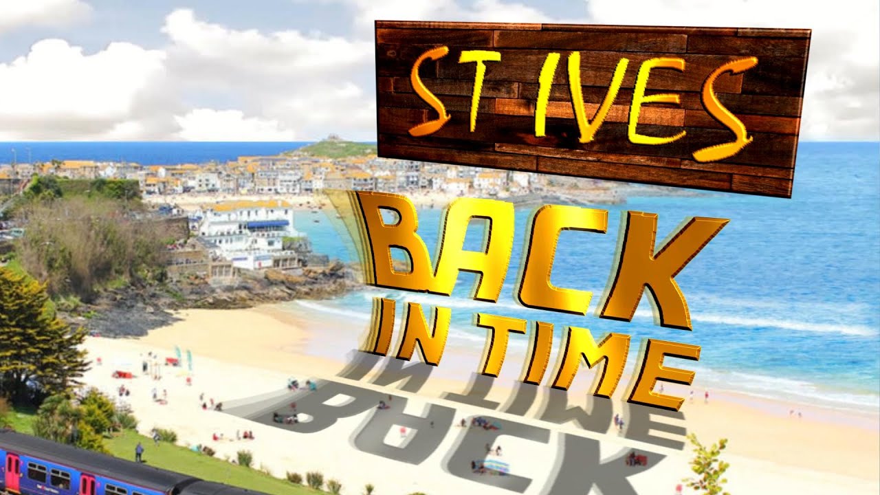 St Ives: Back in Time (Cornwall)