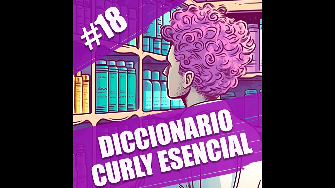 18. Vocabulario y diccionario de términos esenciales curly