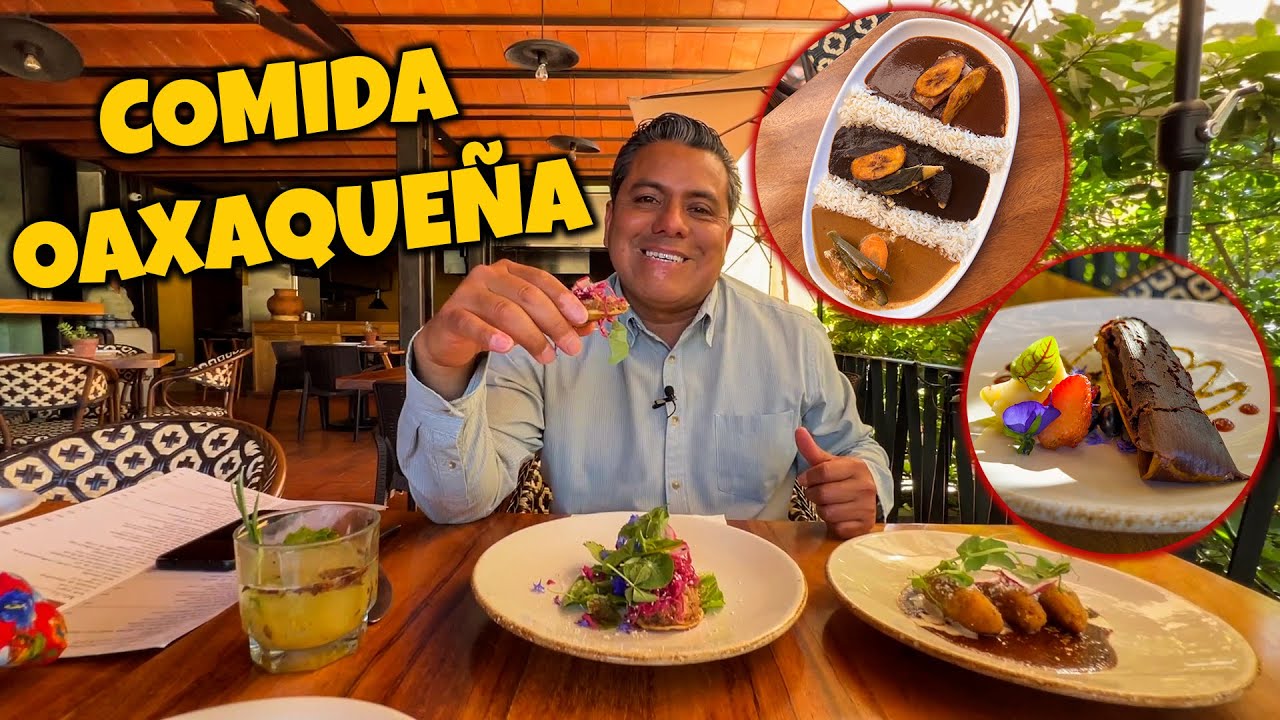 La COMIDA OAXAQUEÑA en el MEJOR RESTAURANTE de MEXICO